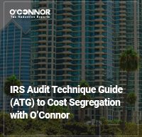 IRS Audit Technique Guide (ATG) to Cost Segregation with O’Connor